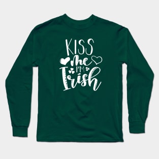 Kiss Me I'm Irish - Saint Patricks Day Long Sleeve T-Shirt